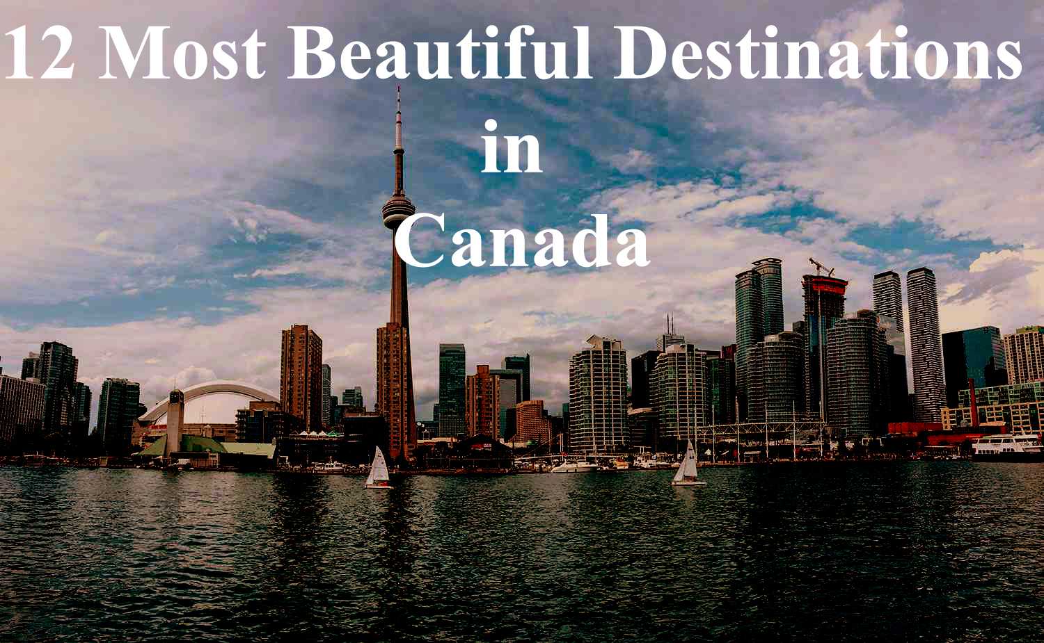 12 Most Beautiful Places in Canada